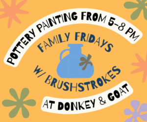 Family Fridays with Brushstrokes